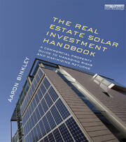 The Real Estate Solar Investment Handbook: A Commercial Property Guide to Managing Risks and Maximizing Returns book cover