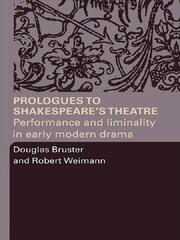 Prologues to Shakespeare's Theatre: Performance and Liminality in Early Modern Drama book cover