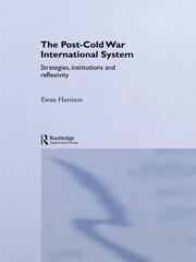 The Post-Cold War International System: Strategies, Institutions and Reflexivity book cover