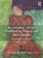 Bereavement Care for Childbearing Women and their Families: An Interactive Workbook book cover