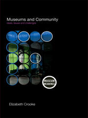 Museums and Community: Ideas, Issues and Challenges book cover