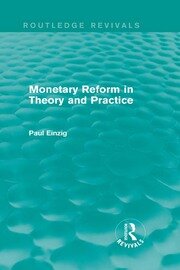 Monetary Reform in Theory and Practice (Routledge Revivals) book cover