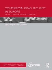 Commercialising Security in Europe: Political Consequences for Peace Operations book cover