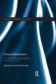 Chinese Globalization: A Profile of People-Based Global Connections in China book cover