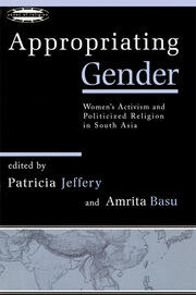 Appropriating Gender: Women's Activism and Politicized Religion in South Asia book cover