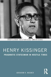 Henry Kissinger: Pragmatic Statesman in Hostile Times book cover