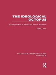 The Ideological Octopus: An Exploration of Television and its Audience book cover