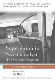 Supervision in Psychoanalysis: The São Paulo Seminars book cover