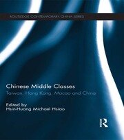 Chinese Middle Classes: Taiwan, Hong Kong, Macao, and China book cover