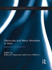 Genocide and Mass Atrocities in Asia: Legacies and Prevention book cover