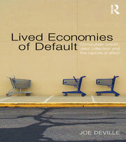 Lived Economies of Default: Consumer Credit, Debt Collection and the Capture of Affect book cover