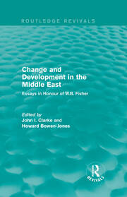 Change and Development in the Middle East (Routledge Revivals): Essays in honour of W.B. Fisher book cover