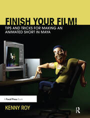 Finish Your Film! Tips and Tricks for Making an Animated Short in Maya book cover