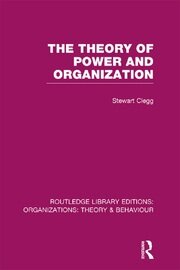 The Theory of Power and Organization (RLE: Organizations) book cover