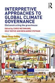 Interpretive Approaches to Global Climate Governance: (De)constructing the Greenhouse book cover