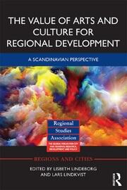 The Value of Arts and Culture for Regional Development: A Scandinavian Perspective book cover