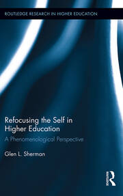 Refocusing the Self in Higher Education: A Phenomenological Perspective book cover