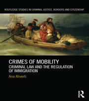 Crimes of Mobility: Criminal Law and the Regulation of Immigration book cover