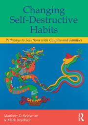 Changing Self-Destructive Habits: Pathways to Solutions with Couples and Families book cover