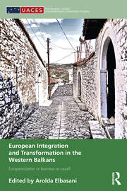 European Integration and Transformation in the Western Balkans: Europeanization or Business as Usual? book cover