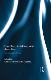 Education, Childhood and Anarchism: Talking Colin Ward book cover