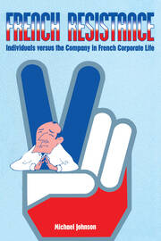 French Resistance: Individuals Versus the Company in French Corporate Life book cover