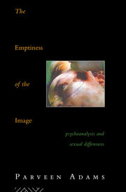 The Emptiness of the Image: Psychoanalysis and Sexual Differences book cover