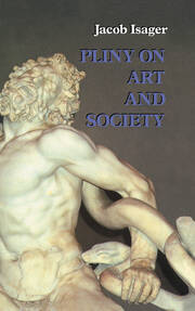Pliny on Art and Society: The Elder Pliny's Chapters On The History Of Art book cover