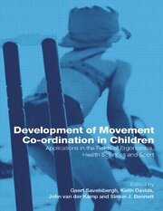 Development of Movement Coordination in Children: Applications in the Field of Ergonomics, Health Sciences and Sport book cover