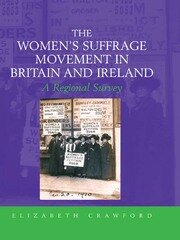 The Women's Suffrage Movement in Britain and Ireland: A Regional Survey book cover
