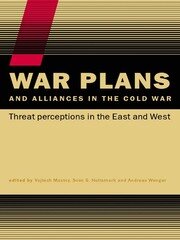 War Plans and Alliances in the Cold War: Threat Perceptions in the East and West book cover