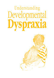 Understanding Developmental Dyspraxia: A Textbook for Students and Pro