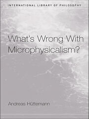 What's Wrong With Microphysicalism? book cover