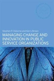 Managing Change and Innovation in Public Service Organizations book cover