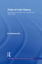 Trials of Irish History: Genesis and Evolution of a Reappraisal book cover