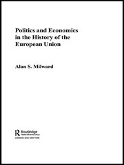 Politics and Economics in the History of the European Union book cover