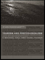 Tourism and Postcolonialism: Contested Discourses, Identities and Representations book cover