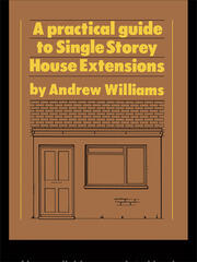 A Practical Guide to Single Storey House Extensions book cover
