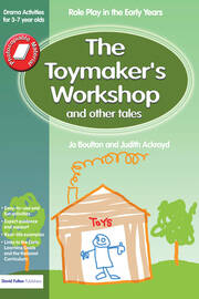 The Toymaker's workshop and Other Tales: Role Play in the Early Years Drama Activities for 3-7 year-olds book cover