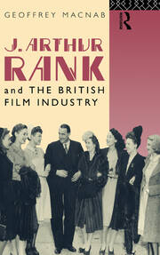 J. Arthur Rank and the British Film Industry book cover