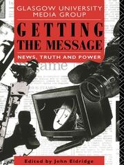 Getting the Message: News, Truth, and Power book cover