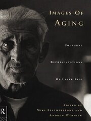 Images of Aging: Cultural Representations of Later Life book cover