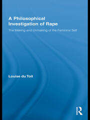 A Philosophical Investigation of Rape: The Making and Unmaking of the Feminine Self book cover