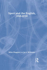 Sport and the English, 1918-1939: Between the Wars book cover