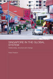 Singapore in the Global System: Relationship, Structure and Change book cover