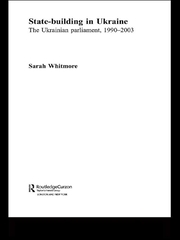 State Building in Ukraine: The Ukrainian parliament, 1990-2003 book cover