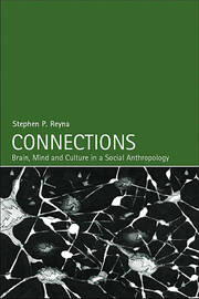 Connections: Brain, Mind and Culture in a Social Anthropology book cover