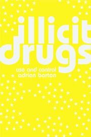 Illicit Drugs: Use and Control book cover