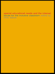 Special Educational Needs and the Internet: Issues for the Inclusive Classroom book cover