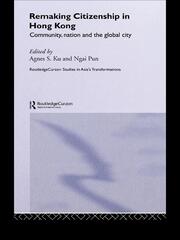 Remaking Citizenship in Hong Kong: Community, nation and the global city book cover